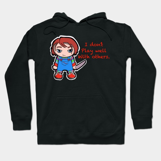 I don’t play well with others Hoodie by Tiny Adventures of Caleb